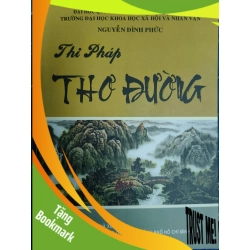 (TẶNG BOOKMARK) Thi pháp thơ đường - Nguyễn Đình Phức - 2013 - 293 trang VĂN HỌC RBK2809