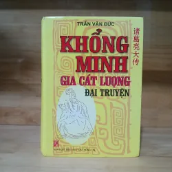Khổng Minh Gia Cát Lượng Đại Truyện - Trần Văn Đức