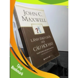 (TẶNG BOOKMARK) Lãnh đạo giỏi hỏi câu hay 2017 mới 80% cong ẩm nhẹ góc dưới John C.Maxwell RBK1308 KỸ NĂNG