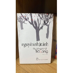 Thương Nhớ Trà Long- Nguyễn Nhật Ánh -Sách lưu kho giấy xốp có ố