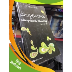(TẶNG BOOKMARK) Chuyện tình nàng Bình Khương 2011 mới 70% ố bẩn nhẹ Vũ Ngọc Khánh RBK0906 SÁCH VĂN HỌC