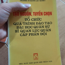 Tạo nguồn, tuyển chọn tổ chức quá trình đào tạo đại học quân sự sĩ quan lục quân 224129