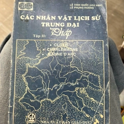 Các nhân vật lịch sử trung đại Pháp tập 11 - NXB Giáo dục .8