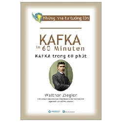 Những Nhà Tư Tưởng Lớn - Kafka Trong 60 Phút - Walther Ziegler 194045