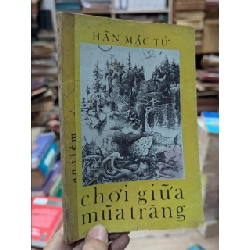 Chơi giữa mùa trăng - Hàn Mạc Tử 449842