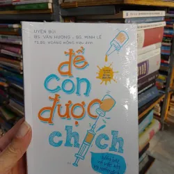 Sách - Để con được chích - Hiểu hết về vacin và miễn dịch