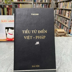 TIỂU TỪ ĐIỂN VIỆT - PHÁP