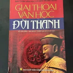 SÁCH: GIAI THOẠI VĂN HỌC ĐỜI THANH