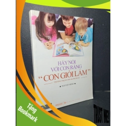 (TẶNG BOOKMARK) Hãy nói với con rằng "con giỏi lắm" mới 90% bẩn nhẹ 2013 Nguyệt Minh RBK2205 KỸ NĂNG