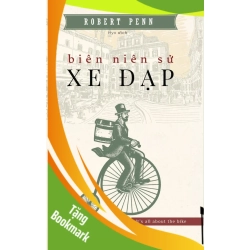 (TẶNG BOOKMARK) Biên Niên Sử Xe Đạp Robert Penn - Huy Hoàng Book KHOA HỌC ĐỜI SỐNG