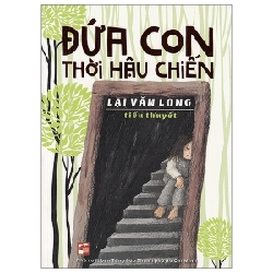 Đứa Con Thời Hậu Chiến - Lại Văn Long