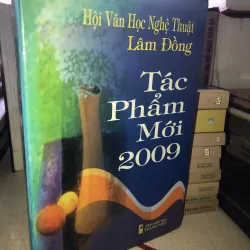 Hội Văn Học Nghệ Thuật Lâm Đồng - Tác Phẩm Mới 2009