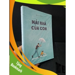 (TẶNG BOOKMARK) Mái nhà của con mới 100% Bác sĩ Lê Tiểu My RBK1804 MẸ VÀ BÉ