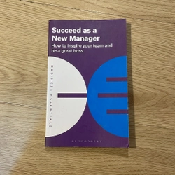 Succeed as a New Manager - Sách ngoại văn tiếng Anh