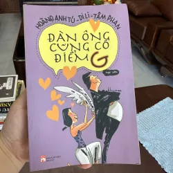 📚 ĐÀN ÔNG CŨNG CÓ ĐIỂM G – HOÀNG ANH TÚ, DI LI, TÂM PHAN- K2 997233