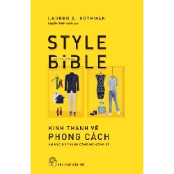 (TẶNG BOOKMARK) Kinh Thánh về Phong cách - Ăn mặc để thành công nơi công sở - Lauren A. Rothman - 2019 - kỹ năng quản lý, Kỹ năng sống