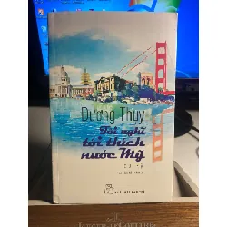 Tôi Nghĩ Tôi Thích Nước Mỹ (du ký)- tái bản lần thứ 2- Tác giả Dương Thuỵ- NXB Trẻ- Sách lưu kho còn mới STB1459 Blogmeo 27525