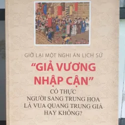 Giở Lại Một Nghi Án Lịch Sử Giả Vương Nhập Cận