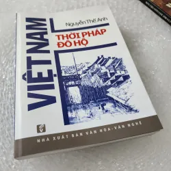 Việt nam thời Pháp đô hộ | Nguyễn thế anh  765838