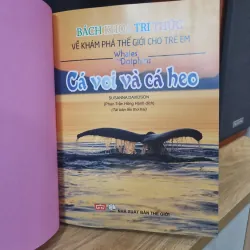 Bách Khoa Tri Thức Về Khám Phá Thế Giới Cho Trẻ Em - Cá Voi và Cá Heo mới 997892