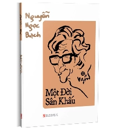 Một đời sân khấu mới 100% Nguyễn Ngọc Bạch 2020 HCM.PO 343163