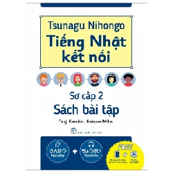 Tsunagu Nihongo - Tiếng Nhật Kết Nối - Sơ Cấp 2 - Sách Bài Tập - Tsuji Azuko, Katsura Miho (Mới 100%) Tiếng Nhật, NXB Trẻ - SÁCH ĐẠI HỌC