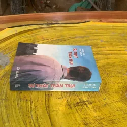 SỰ THẬT TRẦN TRỤI - MICHAEL CRICHTON 752657