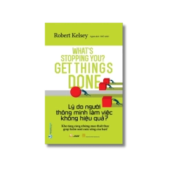 Lý do người thông minh làm việc không hiệu quả? - Robert Kelsey