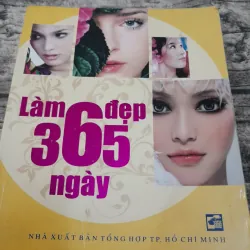 LÀM ĐẸP 365 NGÀY TRỌN NĂM. Tg. Hứa Nguyện. Dg. Ng. T. Thu Hằng...