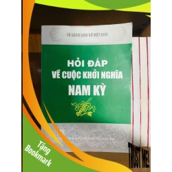 (TẶNG BOOKMARK) Hỏi đáp về cuộc khởi nghĩa Nam Kỳ LỊCH SỬ - CHÍNH TRỊ - TRIẾT HỌC RBK0810