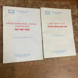 ĐỔI MỚI CHƯƠNG TRÌNH - NỘI DUNG VÀ PHƯƠNG PHÁP DẠY HỌC TOÁN & PHÁT TRIỂN TƯ DUY CHO HS