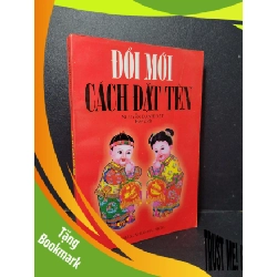 (TẶNG BOOKMARK) Đổi mới cách đặt tên mới 80% bẩn bìa, ố, mọt nhẹ 2003 Nguyễn Danh Đạt RBK2205 TÂM LINH - TÔN GIÁO - THIỀN