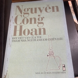 NGUYỄN CÔNG HOAN ĐỜI VIẾT VĂN CỦA TÔI 278285