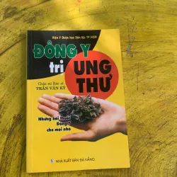 COMBO THUỐC BỔ ĐÔNG Y NGHIÊN CỨU VÀ ỨNG DỤNG LÂM SÀNG & ĐÔNG Y TRỊ UNG THƯ- GS.BS. T.V.KỲ  787289