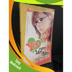 (TẶNG BOOKMARK) Yêu ngay lần đầu mới 80% bẩn bìa, ố nhẹ, tróc gáy 2007 Elizabeth Chandler RBK3004 VĂN HỌC