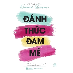 Đánh thức đam mê: Làm thế nào để tạo ra con người phi thường trong bạn? - Bizbooks - TB 2020 [TSTK]
