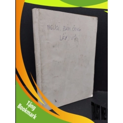 (TẶNG BOOKMARK) Người đàn ông lấy vợ 605 bẩn bìa, ố vàng, ẩm, có chữ ký 1994 RBK2410 Bs. Trần Bồng Sơn SỨC KHỎE - THỂ THAO