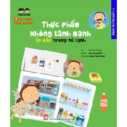 Hướng dẫn kĩ năng an toàn cho trẻ em - An toàn thực phẩm - Thực phẩm..trong tủ lạnh - Lời: Lee Yoo Jeong Tranh: Jang Kwang Hee STB2994 Mẹ và bé