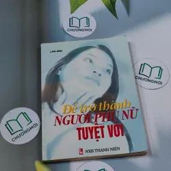 Để trở thành người phụ nữ tuyệt vời - Lan Anh 694924