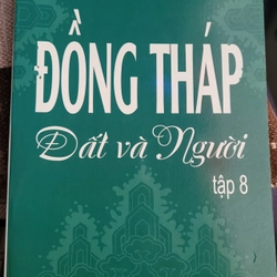 Đồng Tháp đất và người - Tập 8 (sách mới 100%)