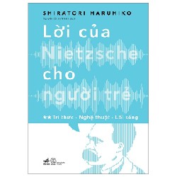 Lời của Nietzsche cho người trẻ T2 - Tri thức - nghệ thuật - lối sống (TB- 108.000) - Shiratori Haruhiko 2023 New 100% HCM.PO 158244