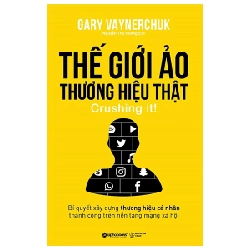 Thế Giới Ảo, Thương Hiệu Thật - Gary Vaynerchuk