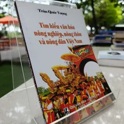 TÌM HIỂU VĂN HOÁ NÔNG NGHIỆP, NÔNG THÔN VÀ NÔNG DÂN VIỆT NAM