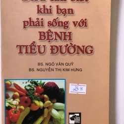 ĐIỀU CẦN BIẾT KHI BẠN PHẢI SỐNG VỚI BỆNH TIỂU ĐƯỜNG  - 183 trang, nxb: 1999