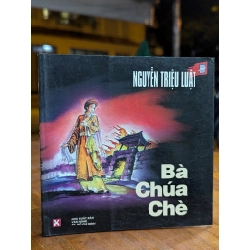 BÀ CHÚA CHÈ - NGUYỄN TRIỆU LUẬT