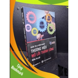 (TẶNG BOOKMARK) QT&KN: Thương hiệu Mở lối thành công 2017 mới 95% RBK.ASB2512 doanh nhân, marketing