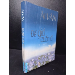 [59K/kg] Tự Truyện Ái Vân - Để Gió Cuốn Đi 2016 mới 80% ố, rách bìa, mộc đỏ HCM2301 văn học