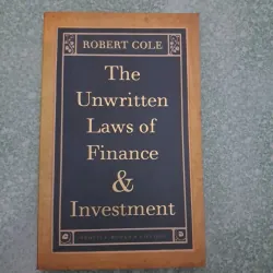 The unwritten laws of finance & investment