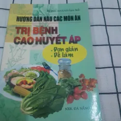 Sách Món ăn bài thuốc- Chữa bệnh Cao Huyết Áp. Hồng Khánh biên dịch