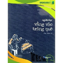 (TẶNG BOOKMARK) Vằng vặc trăng quê - Tản văn, ký - Ngô Bá Lục - 2024